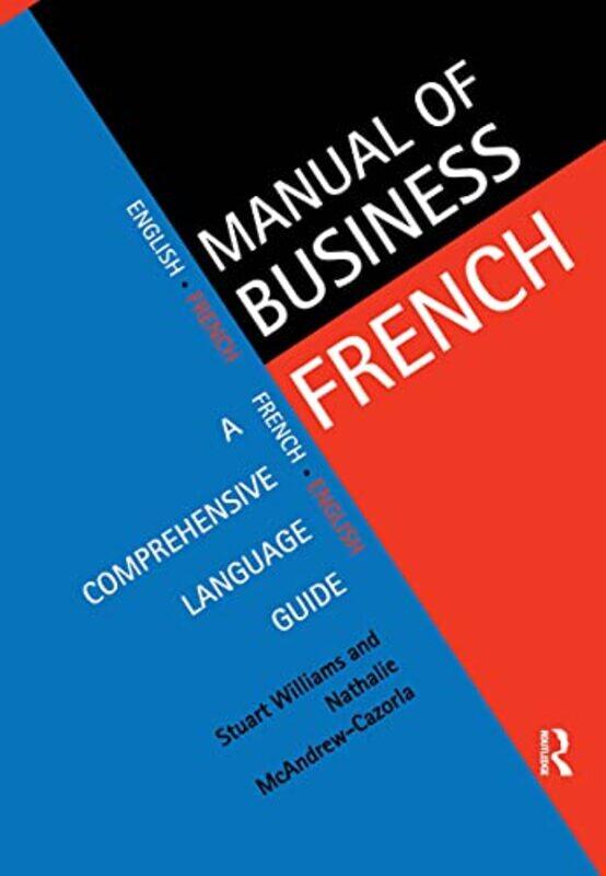 Manual Of Business French by Mcandrew Cazorla, Nathalie - Williams, Stuart (University Of Wolverhampton, Uk.) - Paperback
Manual Of Business French by Mcandrew Cazorla, Nathalie - Williams, Stuart (University Of Wolverhampton, Uk.) - Paperback
