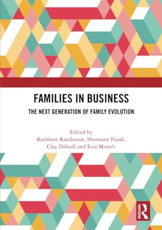 Families in Business by Kathleen Audencia, France RandersonHermann WU Vienna University of Economics and Business, Austria FrankClay The University of
Families in Business by Kathleen Audencia, France RandersonHermann WU Vienna University of Economics and Business, Austria FrankClay The University of
