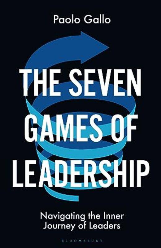The Seven Games Of Leadership Navigating The Inner Journey Of Leaders Gallo, Paolo Hardcover
The Seven Games Of Leadership Navigating The Inner Journey Of Leaders Gallo, Paolo Hardcover