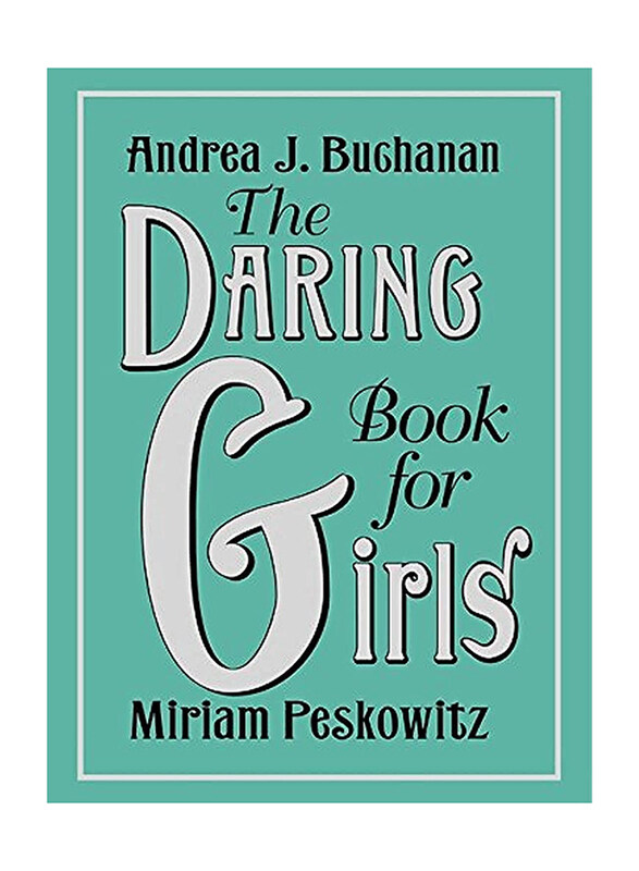 The Daring Book for Girls, Hardcover Book, By: Andrea J Buchanan and Miriam Peskowitz
The Daring Book for Girls, Hardcover Book, By: Andrea J Buchanan and Miriam Peskowitz
