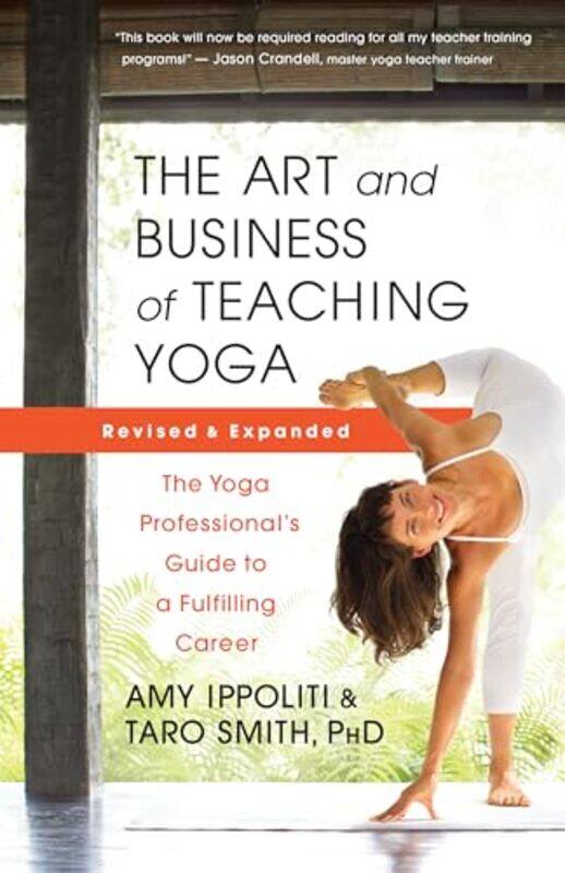 The Art And Business Of Teaching Yoga Revised The Yoga Professionals Guide To A Fulfilling Caree by Ippoliti, Amy - Smith, Taro Paperback
The Art And Business Of Teaching Yoga Revised The Yoga Professionals Guide To A Fulfilling Caree by Ippoliti, Amy - Smith, Taro Paperback