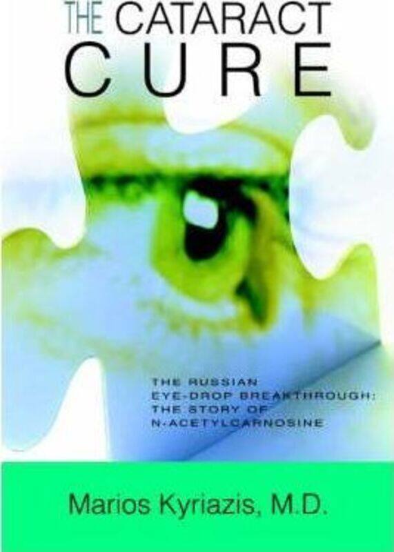 The Cataract Cure: The Russian eye-drop breakthrough: The story of N-acetylcarnosine.paperback,By :Kyriazis, Marios
The Cataract Cure: The Russian eye-drop breakthrough: The story of N-acetylcarnosine.paperback,By :Kyriazis, Marios