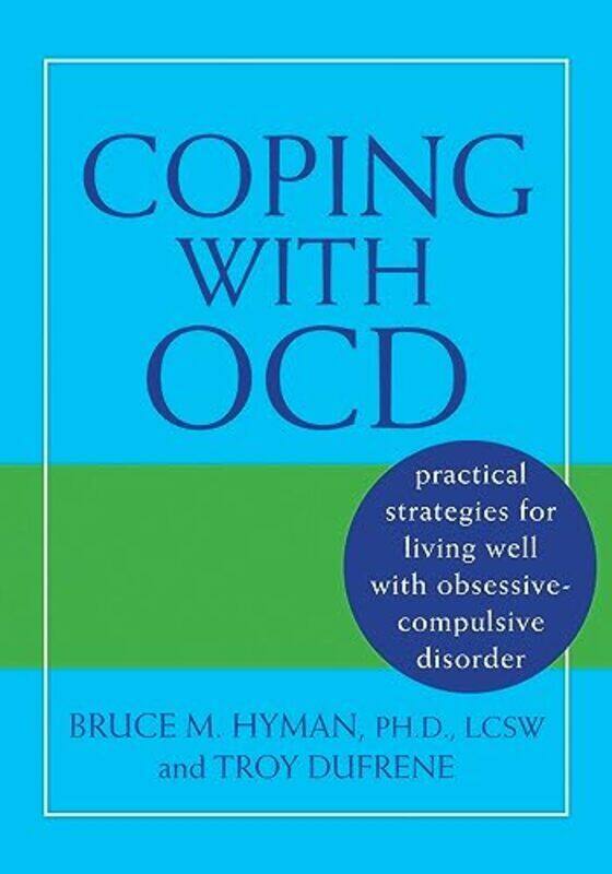 Coping with OCD Practical Strategies for Living Well with ObsessiveCompulsive Disorder by Hyman, Bruce M Paperback
Coping with OCD Practical Strategies for Living Well with ObsessiveCompulsive Disorder by Hyman, Bruce M Paperback