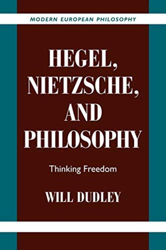 Hegel Nietzsche And Philosophy by Will (Williams College, Massachusetts) Dudley-Paperback
Hegel Nietzsche And Philosophy by Will (Williams College, Massachusetts) Dudley-Paperback