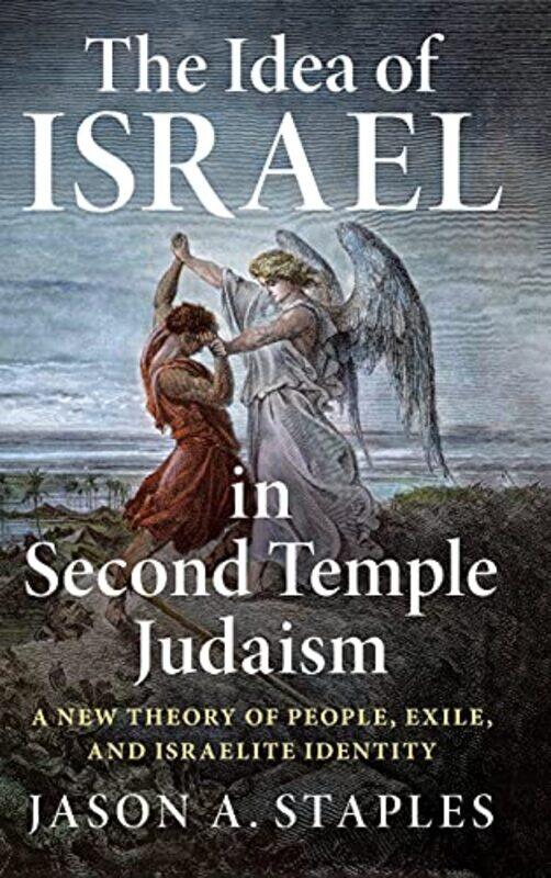 The Idea of Israel in Second Temple Judaism by Jason A Staples-Hardcover
The Idea of Israel in Second Temple Judaism by Jason A Staples-Hardcover