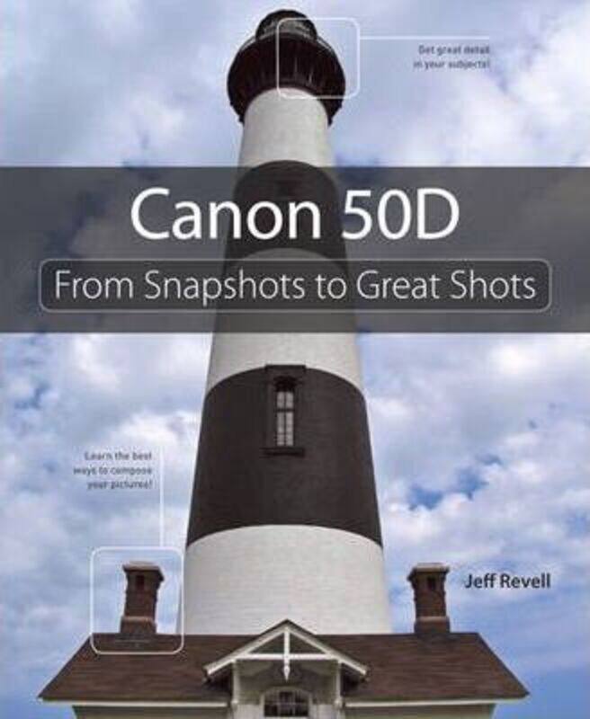 Canon 50D: From Snapshots to Great Shots: Simple Steps to Great Photos.paperback,By :Jeff Revell
Canon 50D: From Snapshots to Great Shots: Simple Steps to Great Photos.paperback,By :Jeff Revell