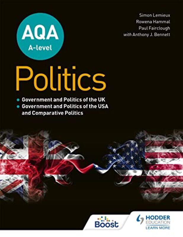 AQA Alevel Politics Government and Politics of the UK Government and Politics of the USA and Comparative Politics by Simon LemieuxRowena HammalPaul Fa
AQA Alevel Politics Government and Politics of the UK Government and Politics of the USA and Comparative Politics by Simon LemieuxRowena HammalPaul Fa