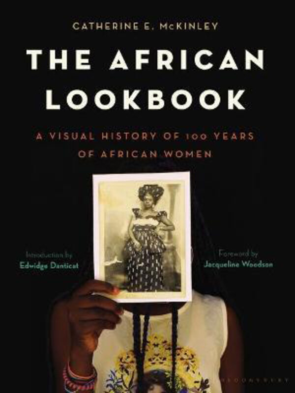 The African Lookbook: A Visual History of 100 Years of African Women, Hardcover Book, By: Catherine E. McKinley
The African Lookbook: A Visual History of 100 Years of African Women, Hardcover Book, By: Catherine E. McKinley