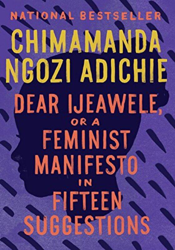 Dear Ijeawele Or A Feminist Manifesto In Fifteen Suggestions By Adichie, Chimamanda Ngozi Paperback
Dear Ijeawele Or A Feminist Manifesto In Fifteen Suggestions By Adichie, Chimamanda Ngozi Paperback