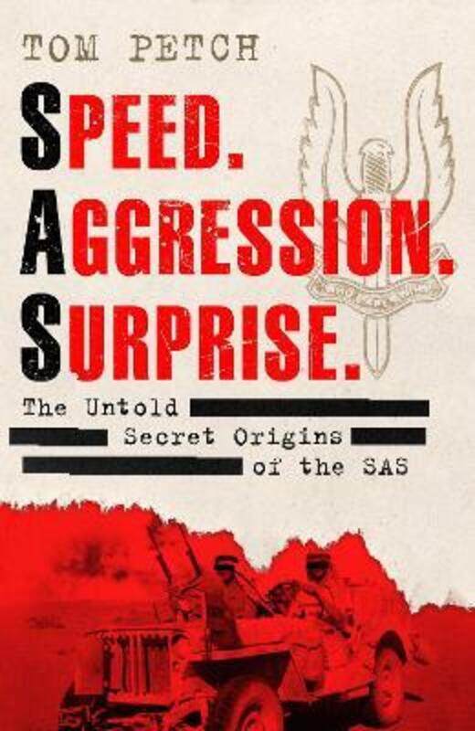 Speed, Aggression, Surprise: The Untold Secret Origins of the SAS,Hardcover, By:Petch, Tom
Speed, Aggression, Surprise: The Untold Secret Origins of the SAS,Hardcover, By:Petch, Tom