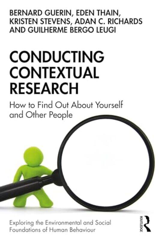 Conducting Contextual Research by Bernard University of South Australia, Australia GuerinEden ThainKristen StevensAdan C RichardsGuilherme Bergo Leugi
Conducting Contextual Research by Bernard University of South Australia, Australia GuerinEden ThainKristen StevensAdan C RichardsGuilherme Bergo Leugi