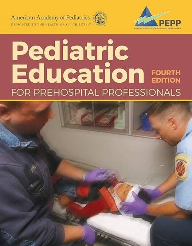 Pediatric Education For Prehospital Professionals Pepp Fourth Edition by American Academy of Pediatrics (AAP) Paperback
Pediatric Education For Prehospital Professionals Pepp Fourth Edition by American Academy of Pediatrics (AAP) Paperback