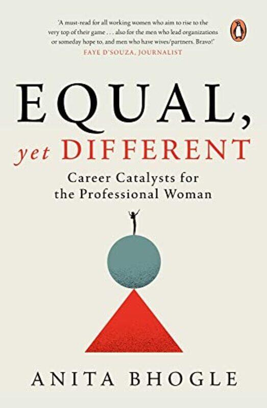 Equal, Yet Different: Career Catalysts For The Professional Woman Hardcover by Anita Bhogle
Equal, Yet Different: Career Catalysts For The Professional Woman Hardcover by Anita Bhogle