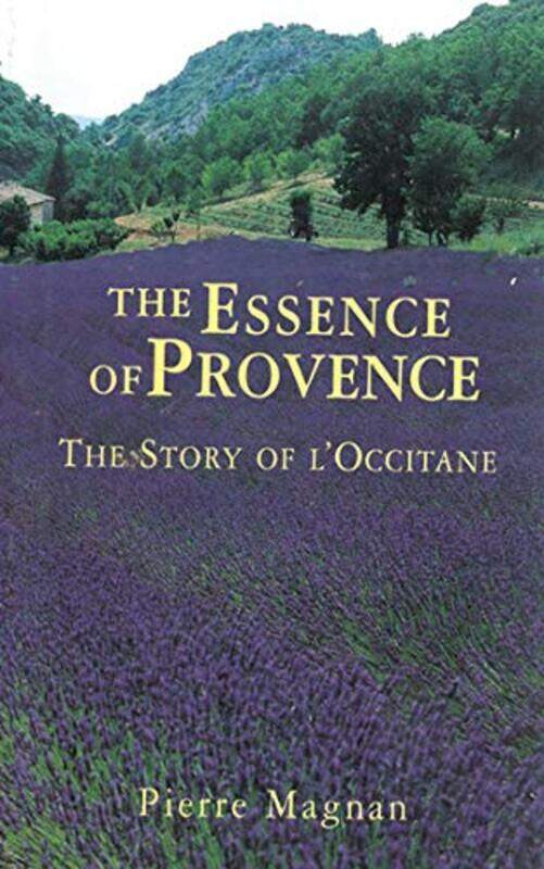 The Essence of Provence: The Story of L'Occitane, Paperback Book, By: Pierre Magnan
The Essence of Provence: The Story of L'Occitane, Paperback Book, By: Pierre Magnan