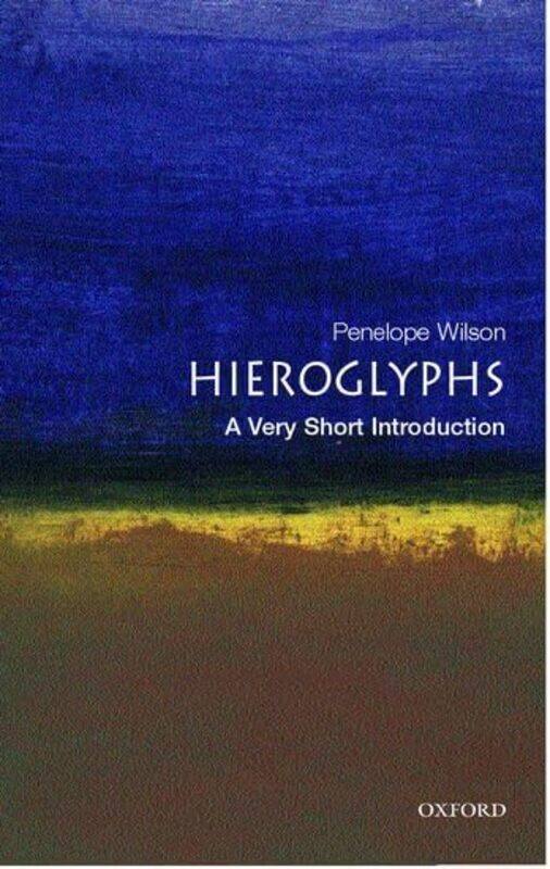 Hieroglyphs A Very Short Introduction by Penelope Department of Archaeology, University of Durham Wilson-Paperback
Hieroglyphs A Very Short Introduction by Penelope Department of Archaeology, University of Durham Wilson-Paperback