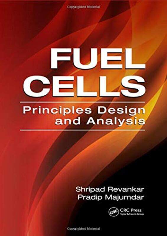Fuel Cells Principles Design And Analysis by Revankar, Shripad T. (Purdue University, West Lafayette, Indiana) - Majumdar, Pradip (Northern Illin - Ha
Fuel Cells Principles Design And Analysis by Revankar, Shripad T. (Purdue University, West Lafayette, Indiana) - Majumdar, Pradip (Northern Illin - Ha