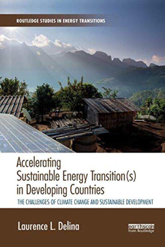 Accelerating Sustainable Energy Transitions In Developing Countries by Laurence (Boston University, USA) Delina-Paperback
Accelerating Sustainable Energy Transitions In Developing Countries by Laurence (Boston University, USA) Delina-Paperback