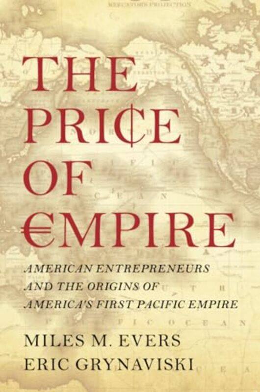 The Price of Empire by Miles M University of Connecticut EversEric George Washington University, Washington DC Grynaviski-Paperback
The Price of Empire by Miles M University of Connecticut EversEric George Washington University, Washington DC Grynaviski-Paperback