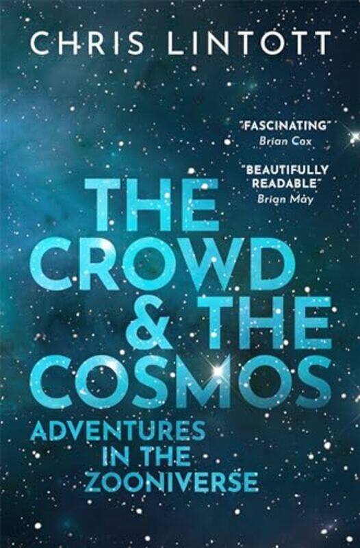 The Crowd and the Cosmos by Chris Professor of Astrophysics, University of Oxford, and Principal Investigator, Zooniverse Lintott-Paperback
The Crowd and the Cosmos by Chris Professor of Astrophysics, University of Oxford, and Principal Investigator, Zooniverse Lintott-Paperback