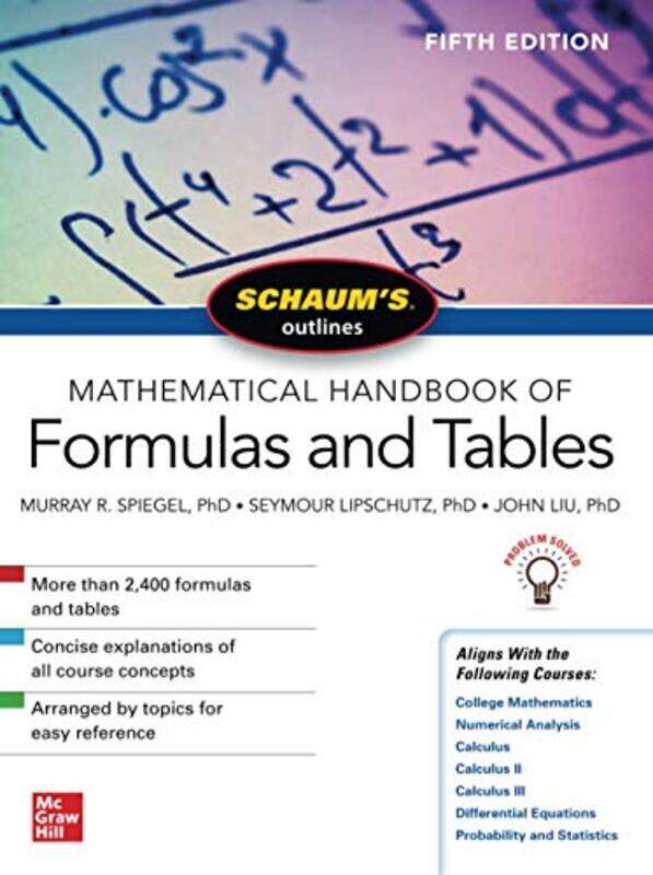 Schaums Outline of Mathematical Handbook of Formulas and Tables Fifth Edition by Taylor Calmus-Paperback
Schaums Outline of Mathematical Handbook of Formulas and Tables Fifth Edition by Taylor Calmus-Paperback