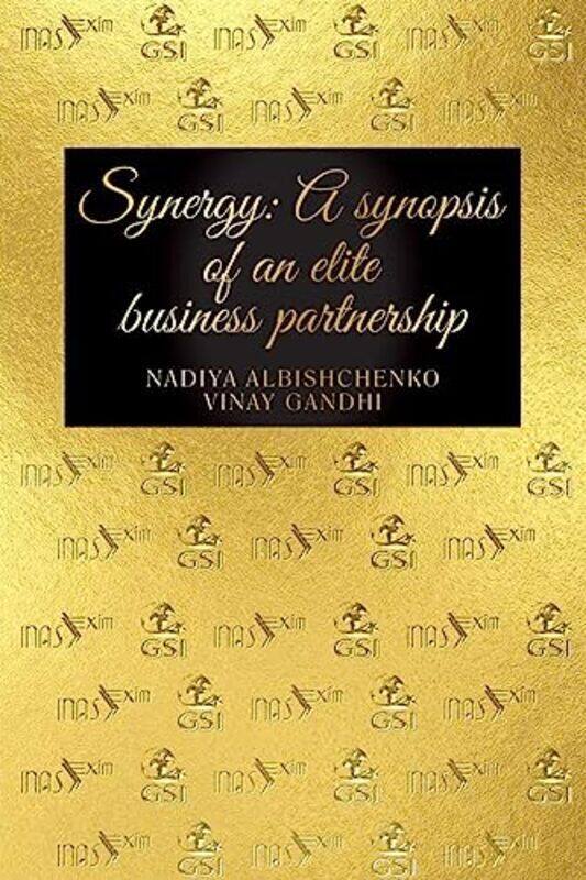 Synergy A Synopsis Of An Elite Business Partnership By Albishchenko, Nadiya - Gandhi, Vinay Paperback
Synergy A Synopsis Of An Elite Business Partnership By Albishchenko, Nadiya - Gandhi, Vinay Paperback