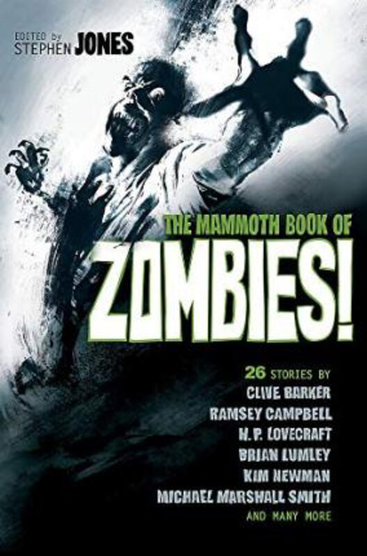 The Mammoth Book of Zombies: 20th Anniversary Edition, Paperback Book, By: Stephen Jones
The Mammoth Book of Zombies: 20th Anniversary Edition, Paperback Book, By: Stephen Jones