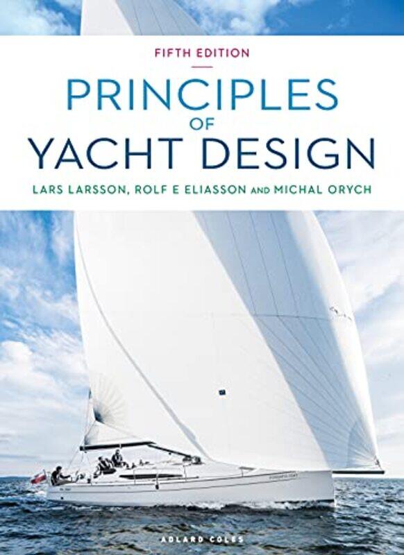 Principles of Yacht Design , Hardcover by Larsson, Lars - Eliasson, Rolf - Orych, Michal
Principles of Yacht Design , Hardcover by Larsson, Lars - Eliasson, Rolf - Orych, Michal
