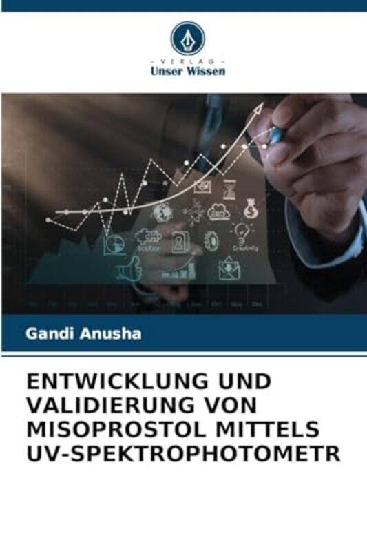 Entwicklung Und Validierung Von Misoprostol Mittels Uvspektrophotometr, Paperback by Anusha, Gandi
Entwicklung Und Validierung Von Misoprostol Mittels Uvspektrophotometr, Paperback by Anusha, Gandi