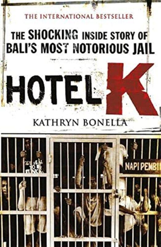 ^(M)Hotel K: The Shocking Inside Story of Bali's Most Notorious Jail,Paperback,by:Kathryn Bonella
^(M)Hotel K: The Shocking Inside Story of Bali's Most Notorious Jail,Paperback,by:Kathryn Bonella