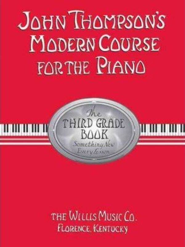 John Thompson's Modern Course for the Piano: The Third Grade Book : Something New Every Lesson.paperback,By :Thompson, John
John Thompson's Modern Course for the Piano: The Third Grade Book : Something New Every Lesson.paperback,By :Thompson, John