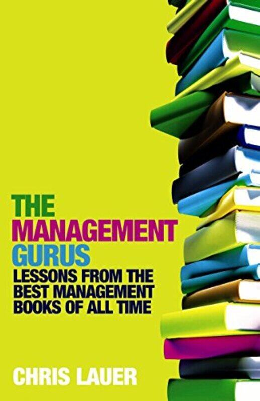 The Management Gurus: Lessons from the Best Management Books of All Time , Paperback by Lauer, Chris (Editor)
The Management Gurus: Lessons from the Best Management Books of All Time , Paperback by Lauer, Chris (Editor)