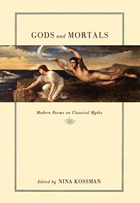 Gods and Mortals by Nina , Translator, poet, writer, playwright Kossman-Hardcover
Gods and Mortals by Nina , Translator, poet, writer, playwright Kossman-Hardcover