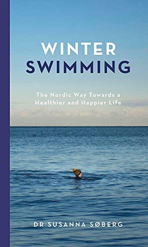 Winter Swimming: The Nordic Way Towards a Healthier and Happier Life , Hardcover by Soberg, Susanna - DeNoma, Elizabeth
Winter Swimming: The Nordic Way Towards a Healthier and Happier Life , Hardcover by Soberg, Susanna - DeNoma, Elizabeth