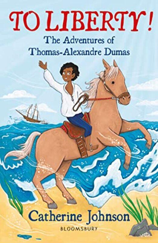 To Liberty The Adventures of ThomasAlexandre Dumas A Bloomsbury Reader by Catherine JohnsonRachel Sanson-Paperback
To Liberty The Adventures of ThomasAlexandre Dumas A Bloomsbury Reader by Catherine JohnsonRachel Sanson-Paperback