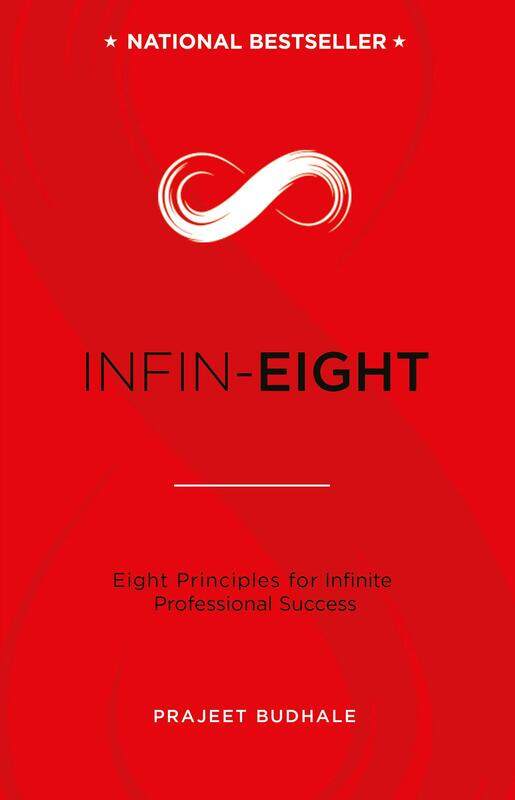 INFIN-EIGHT: Eight Principles for Infinite Professional Success, Paperback Book, By: Prajeet Budhale
INFIN-EIGHT: Eight Principles for Infinite Professional Success, Paperback Book, By: Prajeet Budhale