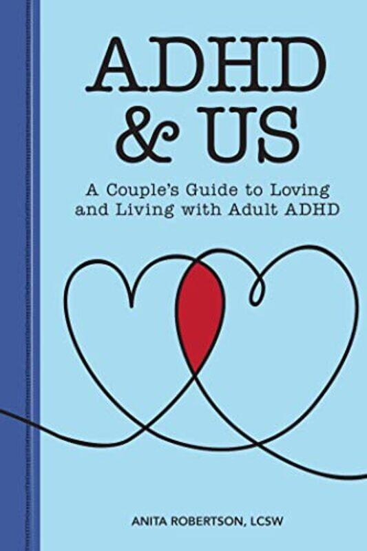 ADHD & Us: A Couple's Guide to Loving and Living with Adult ADHD,Paperback,by:Robertson, Anita
ADHD & Us: A Couple's Guide to Loving and Living with Adult ADHD,Paperback,by:Robertson, Anita