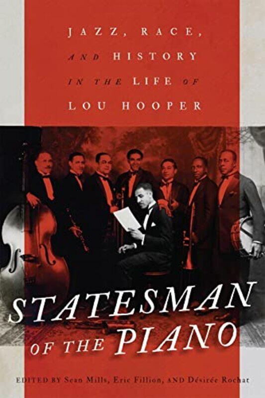Statesman Of The Piano by Sean MillsEric FillionDesiree Rochat-Hardcover
Statesman Of The Piano by Sean MillsEric FillionDesiree Rochat-Hardcover