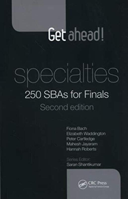 Get ahead Specialties 250 SBAs for Finals by Fiona BachElizabeth WaddingtonPeter CartledgeMahesh JayaramHannah Roberts-Paperback
Get ahead Specialties 250 SBAs for Finals by Fiona BachElizabeth WaddingtonPeter CartledgeMahesh JayaramHannah Roberts-Paperback