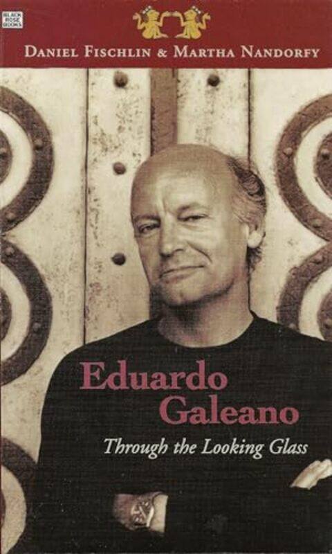 Eduardo Galeano Through The Looking Glass Through The Looking Glass by Daniel FishchlinDaniel FischlinMartha Nandorfy-Paperback
Eduardo Galeano Through The Looking Glass Through The Looking Glass by Daniel FishchlinDaniel FischlinMartha Nandorfy-Paperback