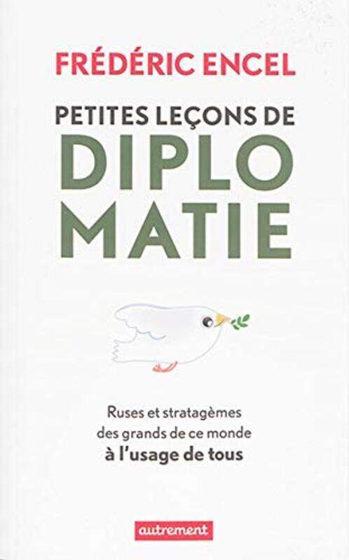 Petites le ons de diplomatie : Ruses et stratag mes des grands de ce monde lusage de tous Paperback by Fr d ric Encel
Petites le ons de diplomatie : Ruses et stratag mes des grands de ce monde lusage de tous Paperback by Fr d ric Encel