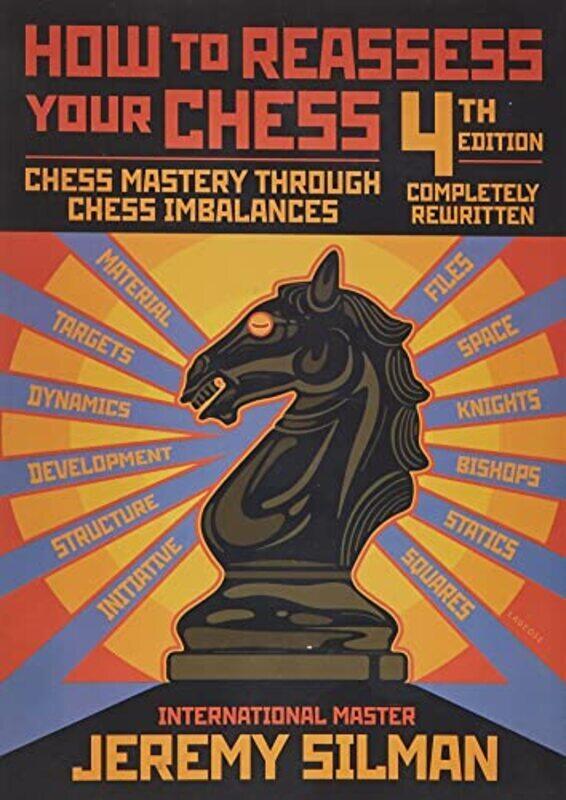 How to Reassess Your Chess Chess Mastery Through Imbalances by Silman, Jeremy Paperback
How to Reassess Your Chess Chess Mastery Through Imbalances by Silman, Jeremy Paperback