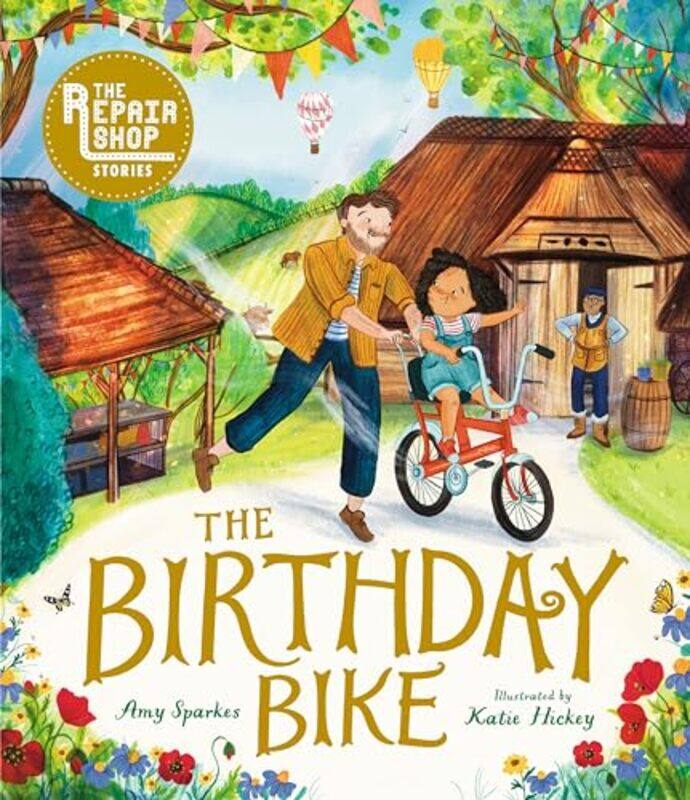 The Repair Shop Stories: The Birthday Bike by Amy SparkesKatie Hickey -Hardcover
The Repair Shop Stories: The Birthday Bike by Amy SparkesKatie Hickey -Hardcover