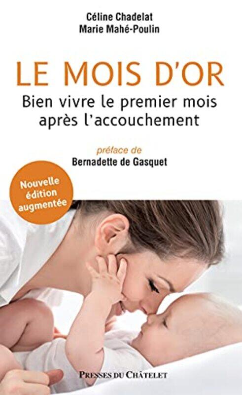Le Mois Dor Bien Vivre Le Premier Mois Apres Laccouchement Nouvelle Edition Augmentee by Chadelat/Mahe-Poulin - Paperback
Le Mois Dor Bien Vivre Le Premier Mois Apres Laccouchement Nouvelle Edition Augmentee by Chadelat/Mahe-Poulin - Paperback