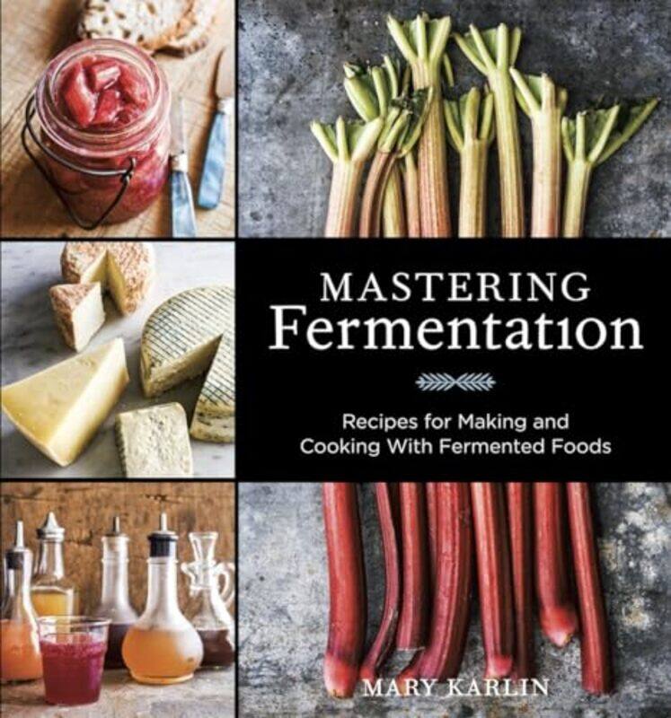 Mastering Fermentation Recipes For Making And Cooking With Fermented Foods A Cookbook by Karlin, Mary-Hardcover
Mastering Fermentation Recipes For Making And Cooking With Fermented Foods A Cookbook by Karlin, Mary-Hardcover