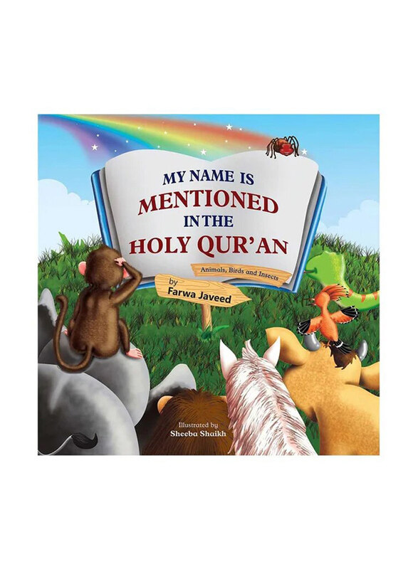 My Name Is Mentioned in The Holy Qur'an - Animals, Birds and Insects, Hardcover Book, By: Farwa Javeed
My Name Is Mentioned in The Holy Qur'an - Animals, Birds and Insects, Hardcover Book, By: Farwa Javeed