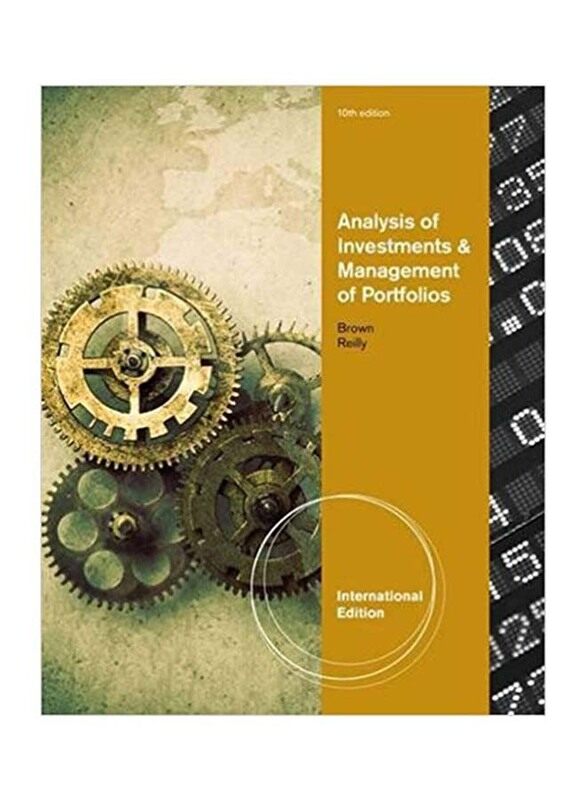 Analysis of Investments and Management of Portfolios International Edition, Paperback Book, By: Keith Brown and Frank K. Reilly
Analysis of Investments and Management of Portfolios International Edition, Paperback Book, By: Keith Brown and Frank K. Reilly