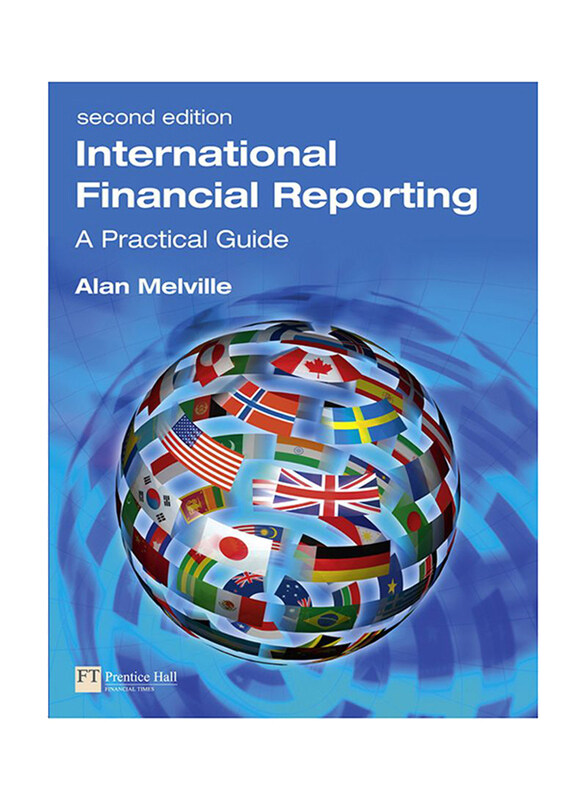 International Financial Reporting : A Practical Guide 2nd Edition, Paperback Book, By: Alan Melville
International Financial Reporting : A Practical Guide 2nd Edition, Paperback Book, By: Alan Melville
