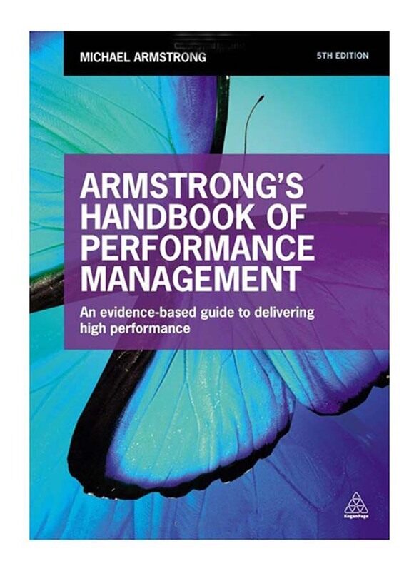 Armstrong's Handbook of Performance Management: An Evidence-Based Guide to Delivering High Performance 5th Edition, Paperback Book, By: Michael Armstr
Armstrong's Handbook of Performance Management: An Evidence-Based Guide to Delivering High Performance 5th Edition, Paperback Book, By: Michael Armstr