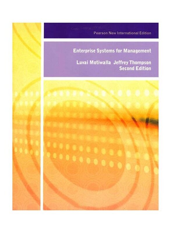Enterprise Systems for Management: Pearson New International 2nd Edition, Paperback Book, By: Luvai Motiwalla, Jeffrey Thompson
Enterprise Systems for Management: Pearson New International 2nd Edition, Paperback Book, By: Luvai Motiwalla, Jeffrey Thompson