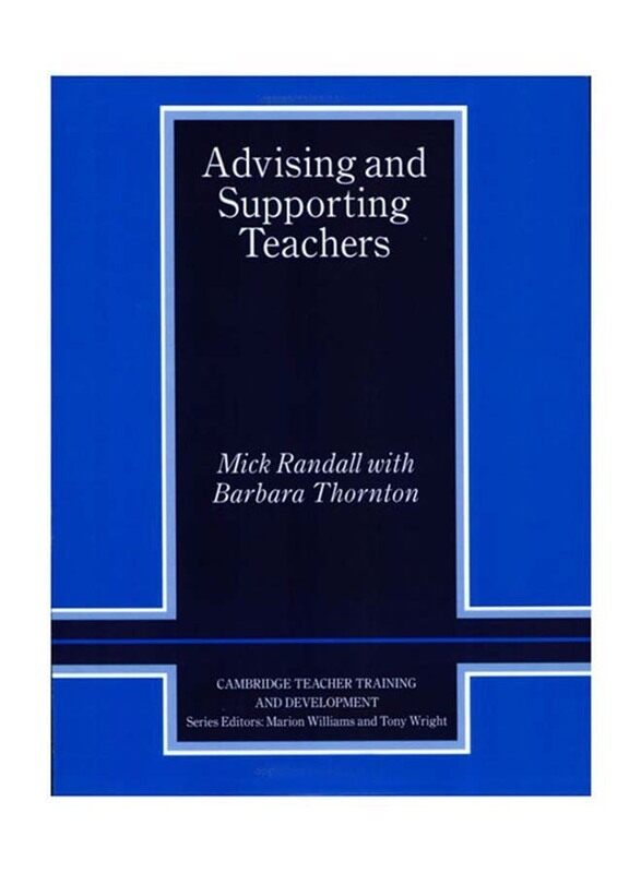 Advising and Supporting Teachers, Paperback Book, By: Mick Randall and Barbara Thornton
Advising and Supporting Teachers, Paperback Book, By: Mick Randall and Barbara Thornton